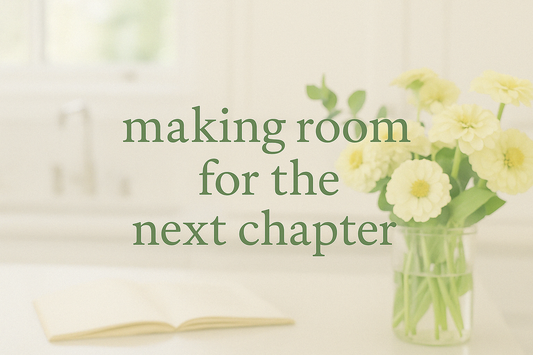 Making Room for What's Next